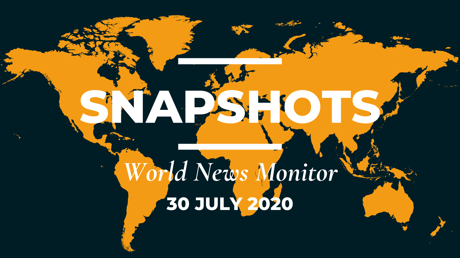 World News Monitor: 30 July, 2020