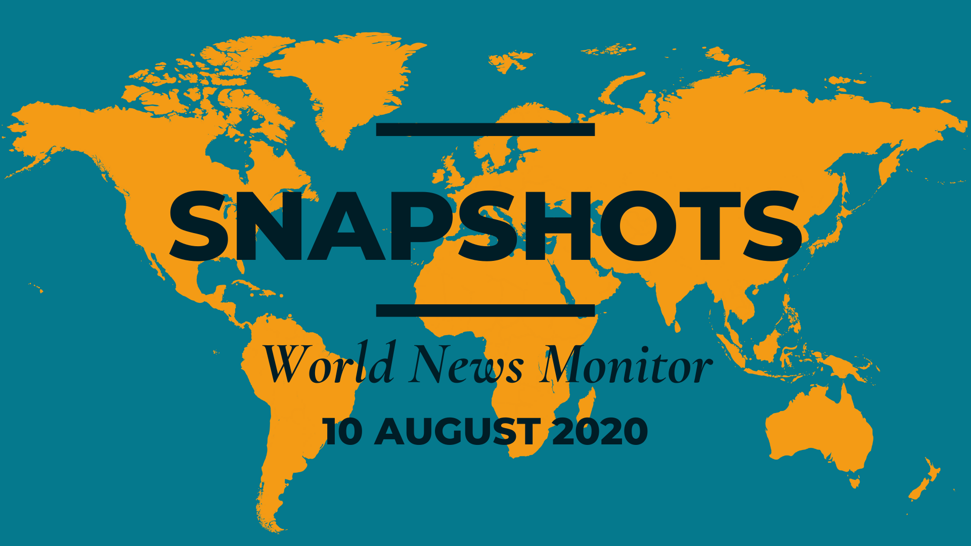 World News Monitor: 10 August, 2020